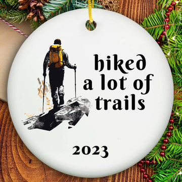 Hiked a Lot Of Trails Ornament - Ceramic- on Lucasgift