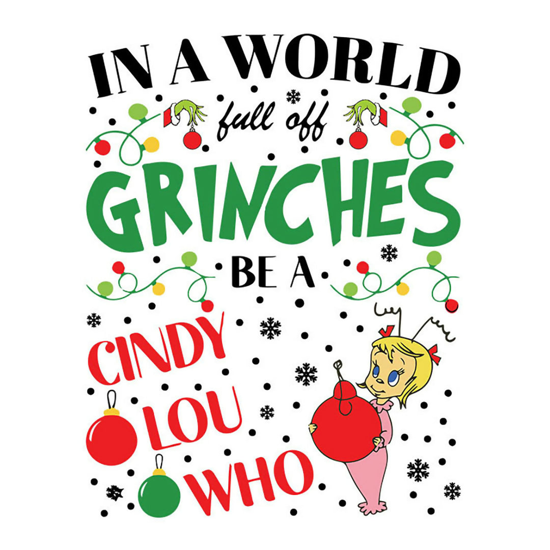 In A World Full Off Grinches Be A Cindy Lou Who Svg, The Grinch Svg, Grinch Christmas Svg, Grinch Face Svg- on Lucasgift