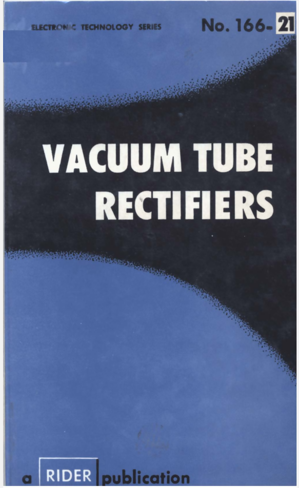 Vacuum Tube Rectifiers - John F. Rider- on Lucasgift