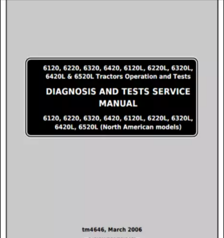 John Deere 6120 6220 6320 6420 Diagnosis and Tests Service Manual TM4646- on Lucasgift