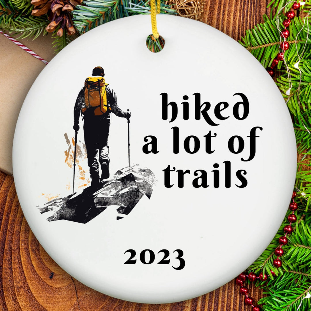 Hiked a Lot Of Trails Ornament - Ceramic