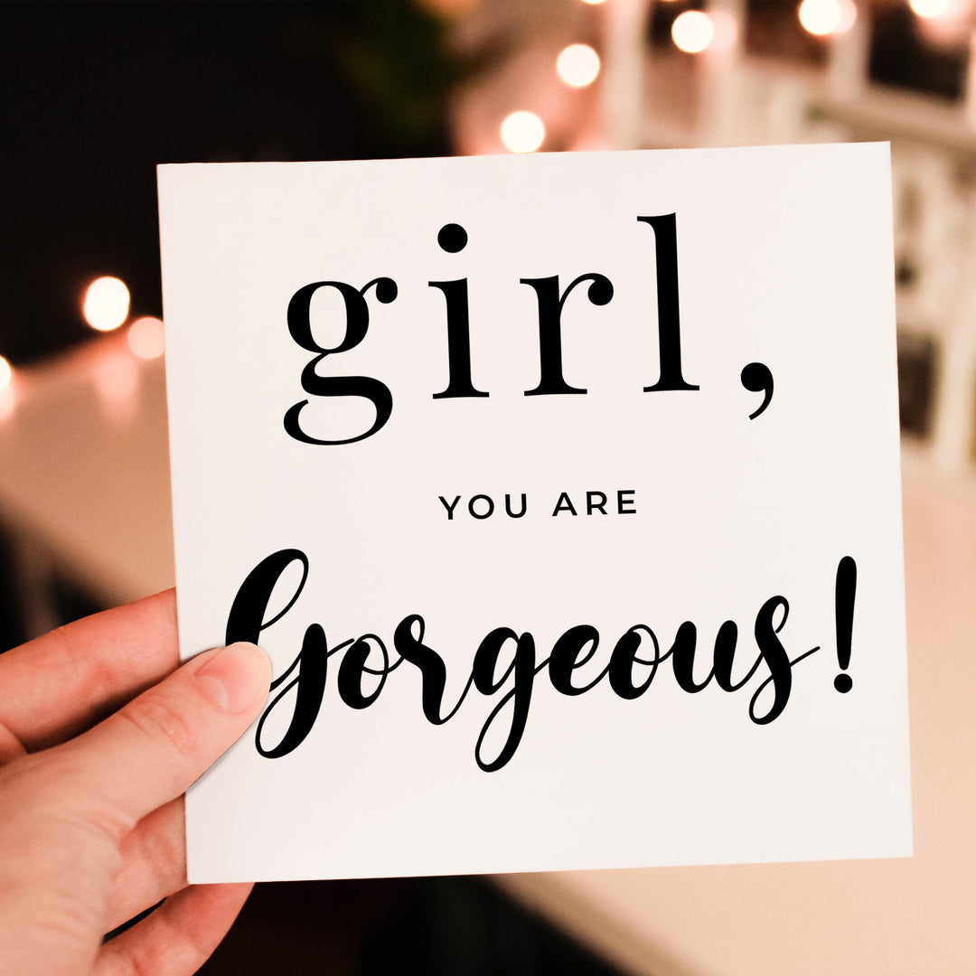 Girl You are Gorgeous. Friendship Card. Inspirational Friendship Card. Encouragement Card for Best Friends. Girl Boss Gifts. Love Card- on Lucasgift